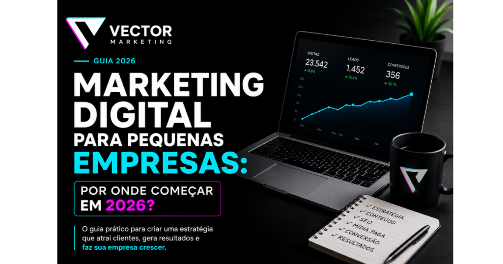 Marketing digital para pequenas empresas por onde começar em 2026