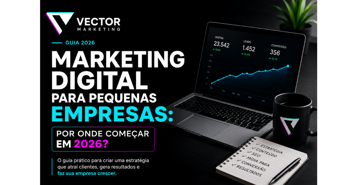 Marketing digital para pequenas empresas por onde começar em 2026