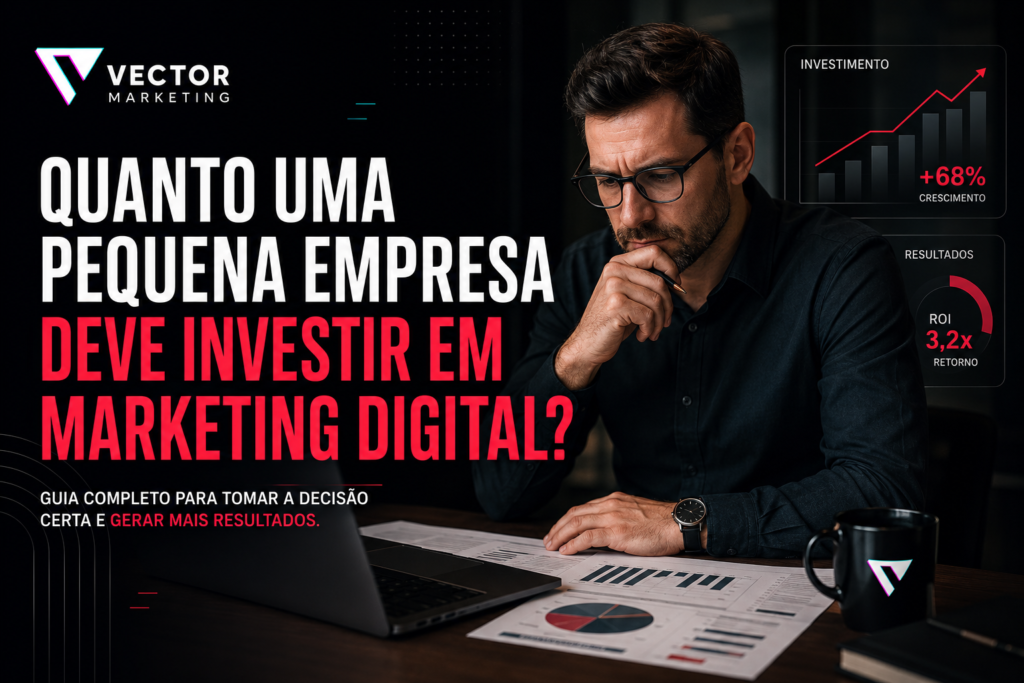 Quanto uma pequena empresa deve investir em marketing digital