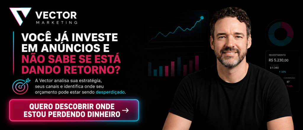 A Vector analisa sua estratégia, seus canais e onde seu orçamento pode estar sendo desperdiçado.