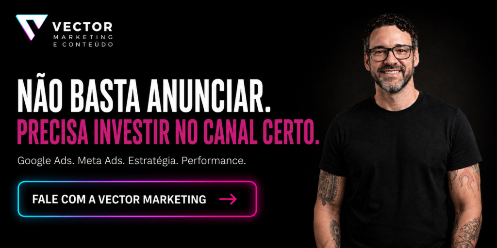 estratégia de Google Ads ou Meta Ads com a Vector Marketing
