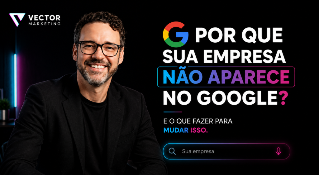Por que minha empresa não aparece no Google