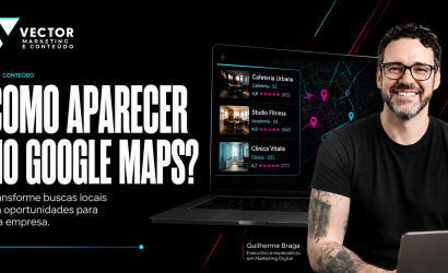 Como aparecer no Google Maps e aumentar a visibilidade de uma empresa local